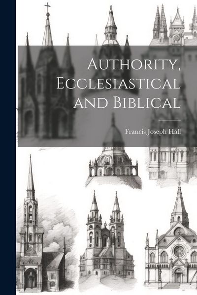 Produktbild: Authority, Ecclesiastical and Biblical