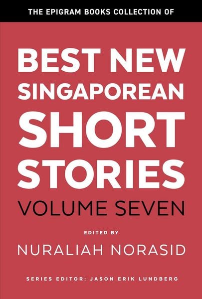 Produktbild: The Epigram Books Collection of Best New Singaporean Short Stories (Volume Seven)