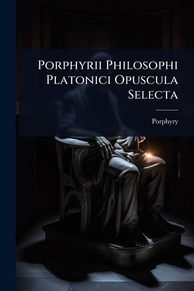 Produktbild: Porphyrii Philosophi Platonici Opuscula Selecta