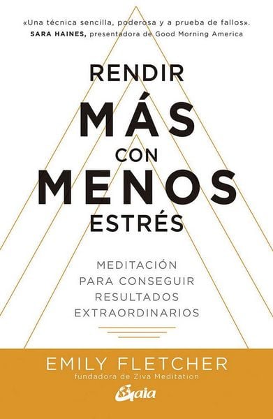 Produktbild: Rendir m&aacute;s con menos estr&eacute;s : meditaci&oacute;n para conseguir resultados extraordinarios