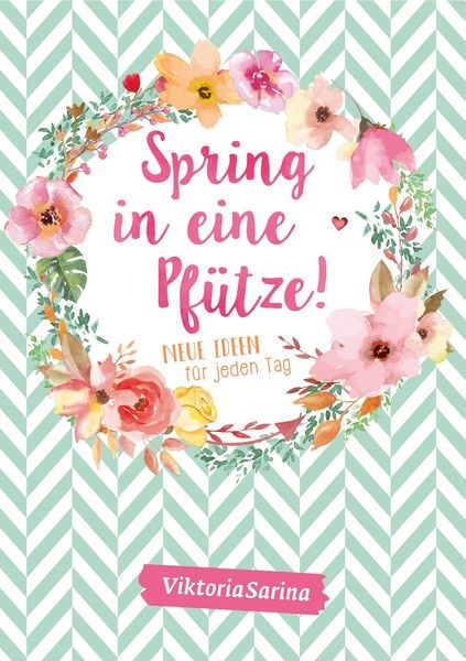 Produktbild: Spring in eine Pf&uuml;tze! Neue Ideen f&uuml;r jeden Tag