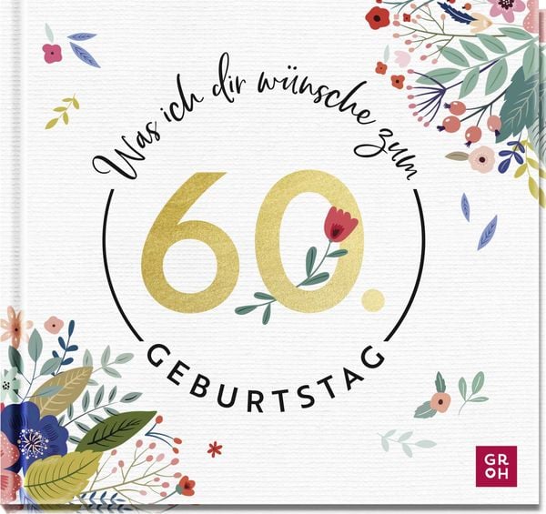 Produktbild: Was ich dir w&uuml;nsche zum 60. Geburtstag