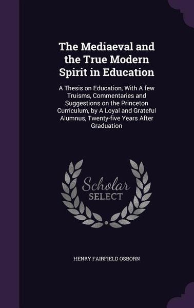 Produktbild: The Mediaeval and the True Modern Spirit in Education