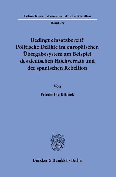 Produktbild: Bedingt einsatzbereit? Politische Delikte im europ&auml;ischen &Uuml;bergabesystem am Beispiel des deutschen Hochverrats und der spanischen Rebellion.