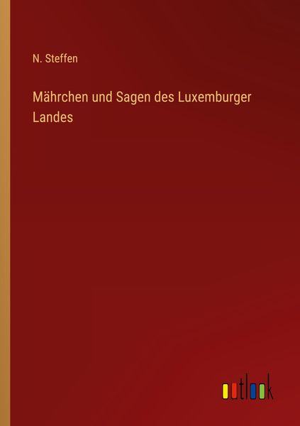 Produktbild: M&auml;hrchen und Sagen des Luxemburger Landes