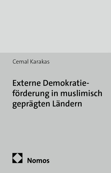 Produktbild: Externe Demokratief&ouml;rderung in muslimisch gepr&auml;gten L&auml;ndern