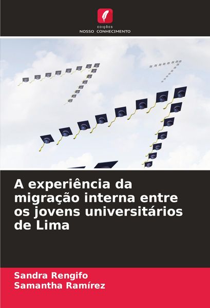 Produktbild: A experi&ecirc;ncia da migra&ccedil;&atilde;o interna entre os jovens universit&aacute;rios de Lima