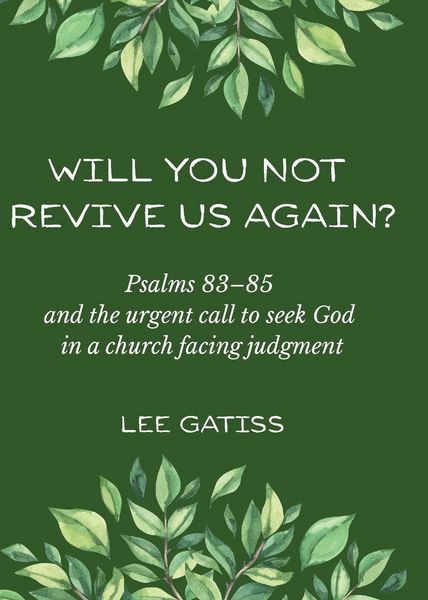 Produktbild: Will You Not Revive Us Again? Psalms 83-85 and the urgent call to seek God in a church facing judgment