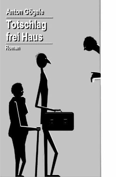 Totschlag frei Haus, Taschenbuch von Anton Gögele, Epubli, 9783746710501