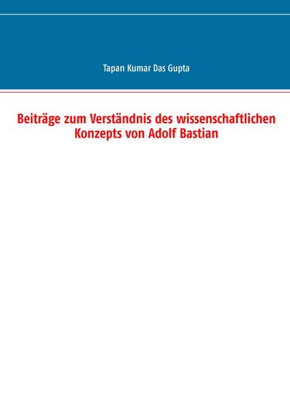 Produktbild: Beitr&auml;ge zum Verst&auml;ndnis des wissenschaftlichen Konzepts von Adolf Bastian