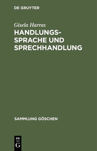 Handlungssprache und Sprechhandlung, Gebundene Ausgabe von Gisela Harras, De Gruyter, 978-3-11-008000-1