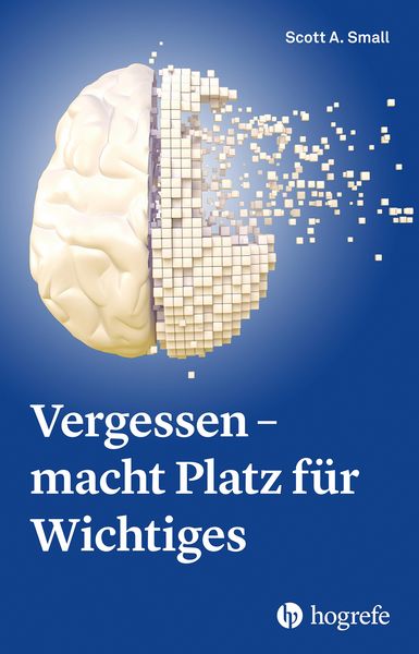 Produktbild: Vergessen - macht Platz f&uuml;r Wichtiges
