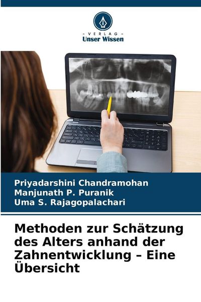 Produktbild: Methoden zur Sch&auml;tzung des Alters anhand der Zahnentwicklung - Eine &Uuml;bersicht