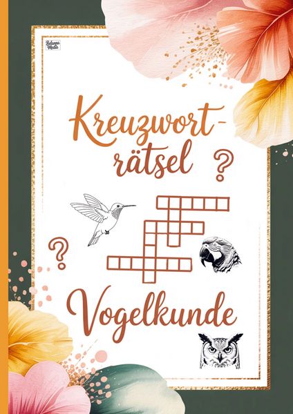 Kreuzworträtsel Vogelkunde, Taschenbuch von Belanna Media, BelannaMedia, 9783693440421