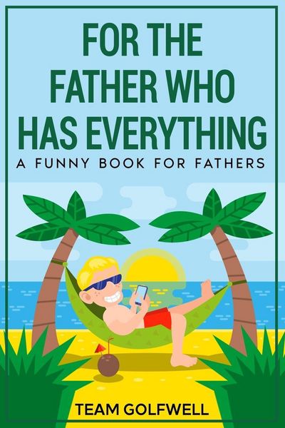 Produktbild: Golfwell, T: For the Father Who Has Everything