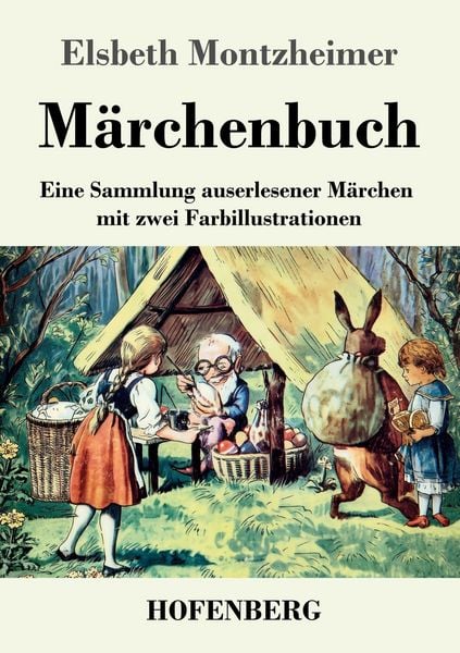 Märchenbuch, Taschenbuch von Elsbeth Montzheimer, Henricus - Edition Deutsche Klassik GmbH, Berlin, 9783743752559