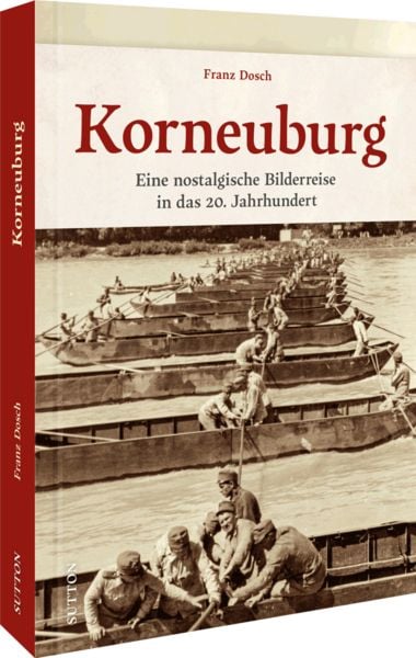 Korneuburg, Gebundene Ausgabe von Franz Dosch, Sutton, 978-3-96303-406-0