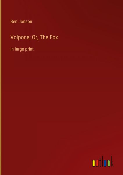 Produktbild: Volpone; Or, The Fox