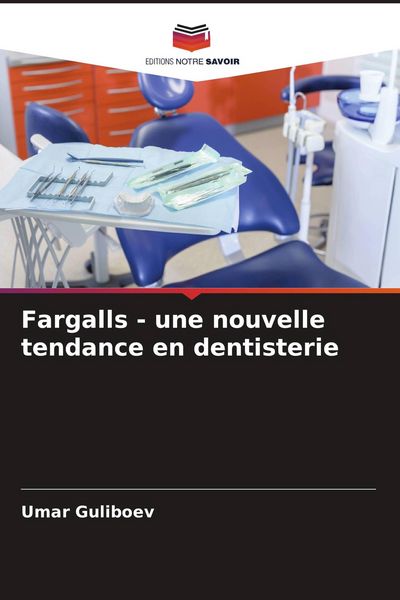 Produktbild: Fargalls - une nouvelle tendance en dentisterie