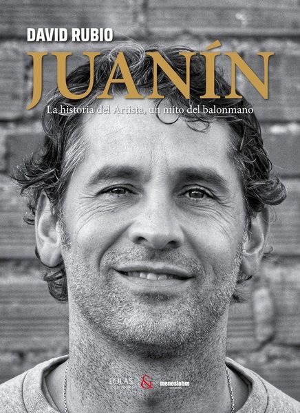 Produktbild: Juan&iacute;n : la historia del artista, un mito del balonmano