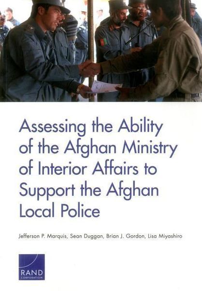 Produktbild: Assessing the Ability of the Afghan Ministry of Interior Affairs to Support the Afghan Local Police