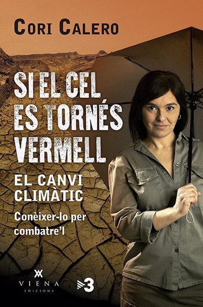 Produktbild: Si el cel es torn&eacute;s vermell : el canvi clim&agrave;tic : con&egrave;ixer-lo per combatre'l