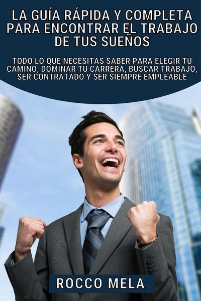 Produktbild: La gu&iacute;a r&aacute;pida y completa para encontrar el trabajo de tus sue&ntilde;os
