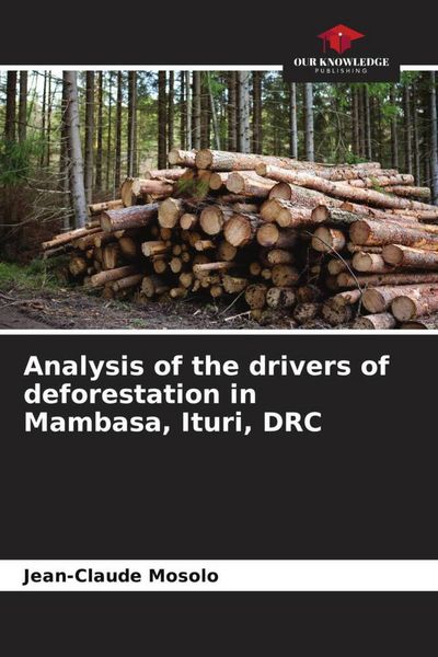 Produktbild: Analysis of the drivers of deforestation in Mambasa, Ituri, DRC