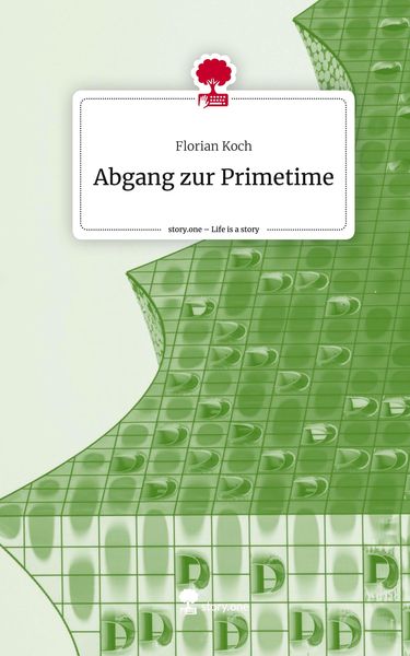 Produktbild: Abgang zur Primetime. Life is a Story - story.one