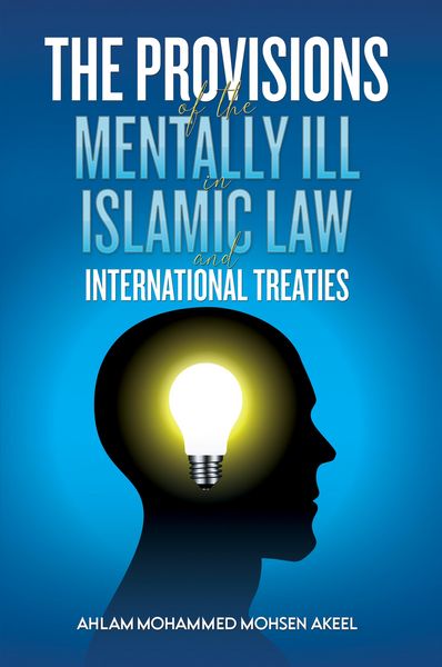 Produktbild: The Provisions of the Mentally ill in Islamic Law and International Treaties