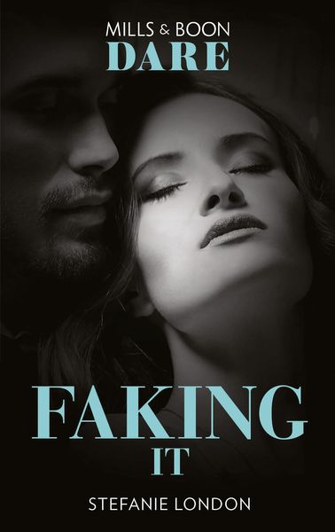 Produktbild: Faking It (Mills & Boon Dare) (Close Quarters, Book 1)