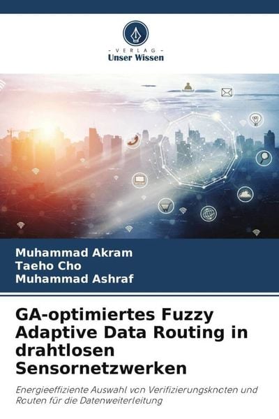 Produktbild: GA-optimiertes Fuzzy Adaptive Data Routing in drahtlosen Sensornetzwerken