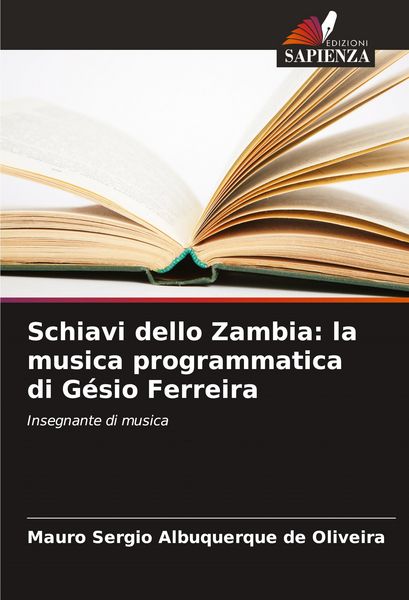 Produktbild: Schiavi dello Zambia: la musica programmatica di G&eacute;sio Ferreira