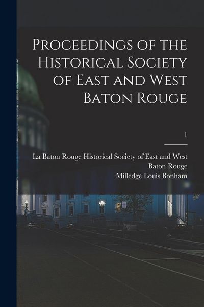 Produktbild: Proceedings of the Historical Society of East and West Baton Rouge; 1