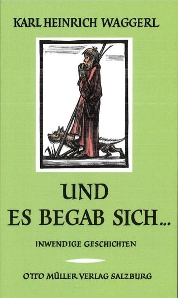 Und es begab sich ..., Taschenbuch von Karl Heinrich Waggerl, Otto Müller Verlag GmbH, 9783701313266