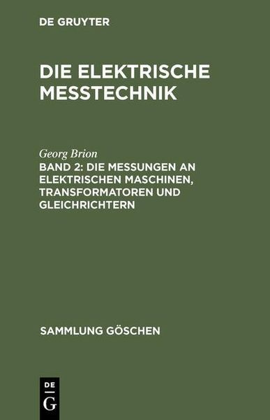 Produktbild: Die Messungen an elektrischen Maschinen, Transformatoren und Gleichrichtern