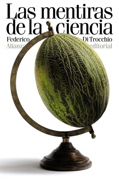 Produktbild: Las mentiras de la ciencia : &iquest;por qu&eacute; y c&oacute;mo enga&ntilde;an los cient&iacute;ficos?