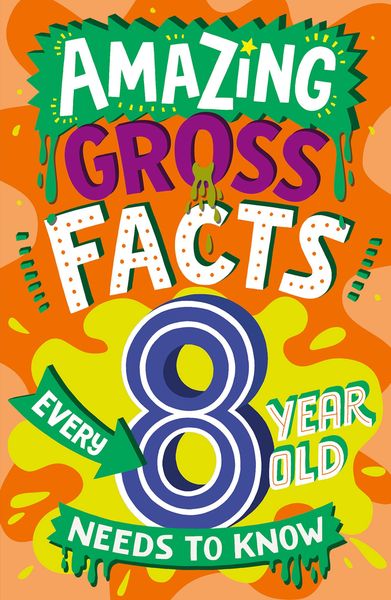 Produktbild: Amazing Gross Facts Every 8 Year Old Needs to Know