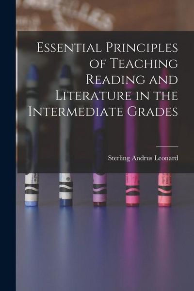 Produktbild: Essential Principles of Teaching Reading and Literature in the Intermediate Grades