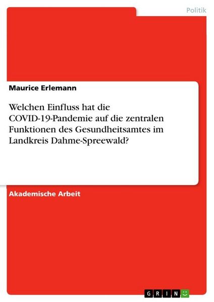 Produktbild: Welchen Einfluss hat die COVID-19-Pandemie auf die zentralen Funktionen des Gesundheitsamtes im Landkreis Dahme-Spreewald?