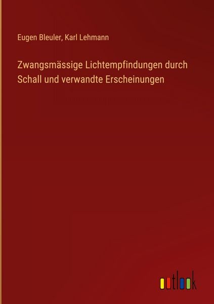 Produktbild: Zwangsm&auml;ssige Lichtempfindungen durch Schall und verwandte Erscheinungen