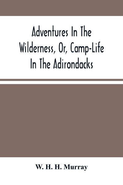 Produktbild: Adventures In The Wilderness, Or, Camp-Life In The Adirondacks