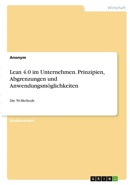 Produktbild: Lean 4.0 im Unternehmen. Prinzipien, Abgrenzungen und Anwendungsm&ouml;glichkeiten