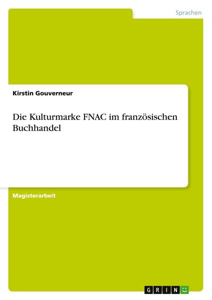 Die Kulturmarke FNAC im französischen Buchhandel, Taschenbuch von Kirstin Gouverneur, GRIN, 9783656659495