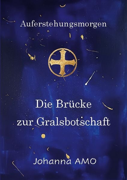 Die Brücke zur Gralsbotschaft, Taschenbuch von Johanna Amo, BoD – Books on Demand, 9783759761095