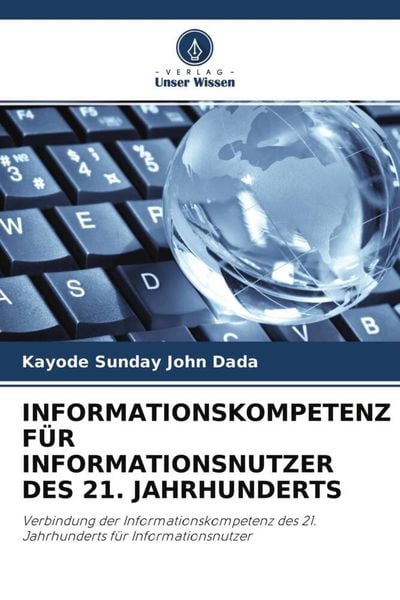 Produktbild: Informationskompetenz f&uuml;r Informationsnutzer des 21. Jahrhunderts