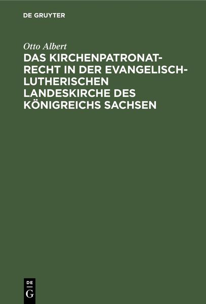 Produktbild: Das Kirchenpatronatrecht in der evangelisch-lutherischen Landeskirche des K&ouml;nigreichs Sachsen