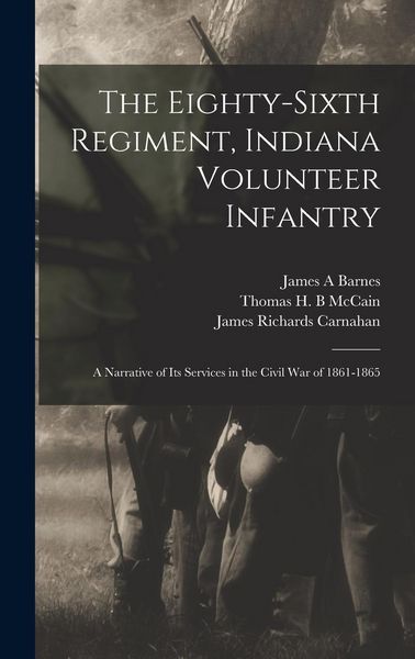 Produktbild: The Eighty-sixth Regiment, Indiana Volunteer Infantry