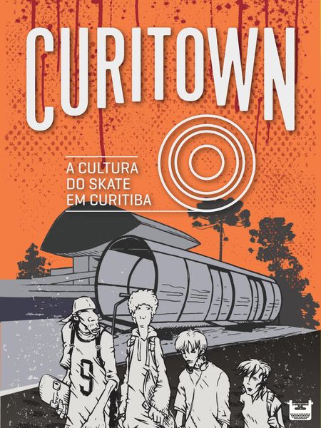 Produktbild: Curitown: a cultura do skate em Curitiba