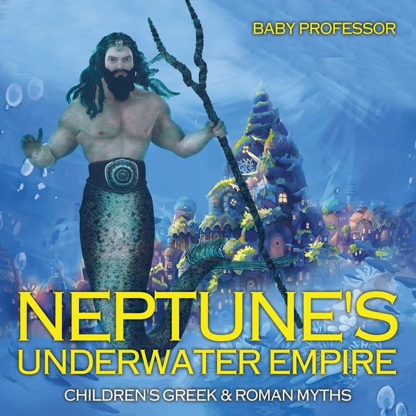 Produktbild: Neptune's Underwater Empire- Children's Greek & Roman Myths